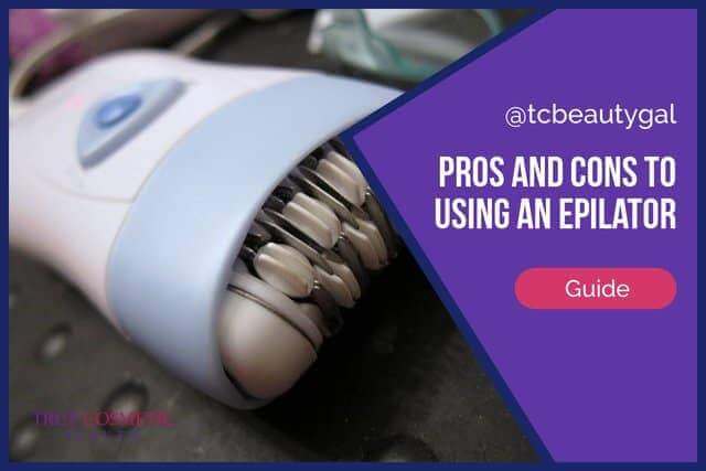 Pros and Cons to Using an Epilator Guide