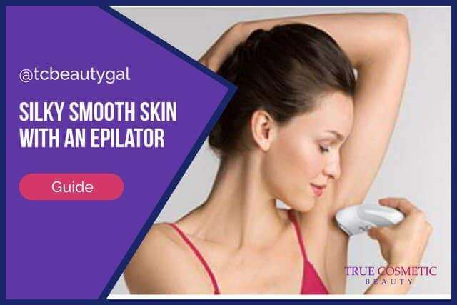Silky Smooth Skin with an Epilator Guide